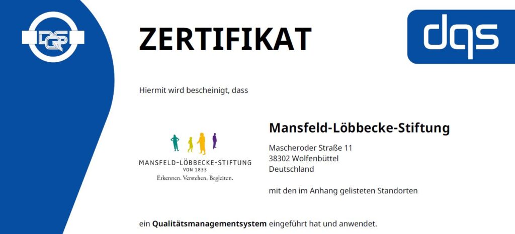 Zertifikat: Mansfeld-Löbbecke-Stiftung, Wolfenbüttel, DQS zertifiziert Qualitätsmanagement. Stiftung seit 1833.